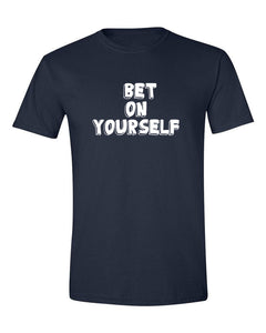 Bet On Yourself T-Shirt